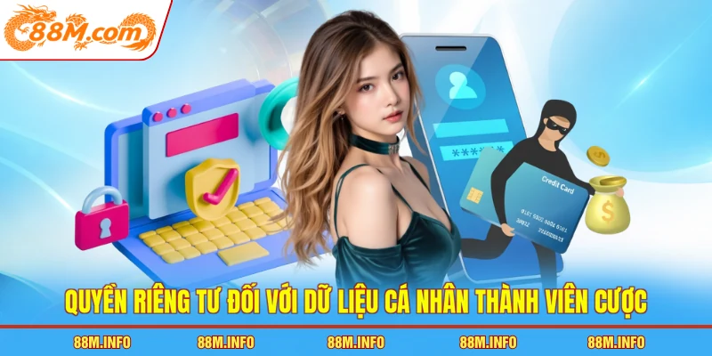 Quyền riêng tư đối với dữ liệu cá nhân thành viên cược